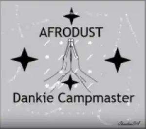 Afrodust - Dankie Campmasters (Dladla Mshunqisi Vox)
